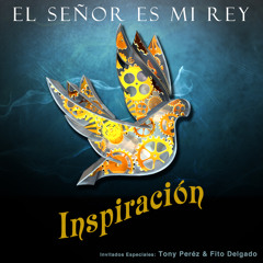 El Señor Es Mi Rey (feat. Tony Pérez & Fito Delgado) [Versión Radio]