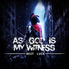 As God is My Witness - Best Luck (Single 2012)