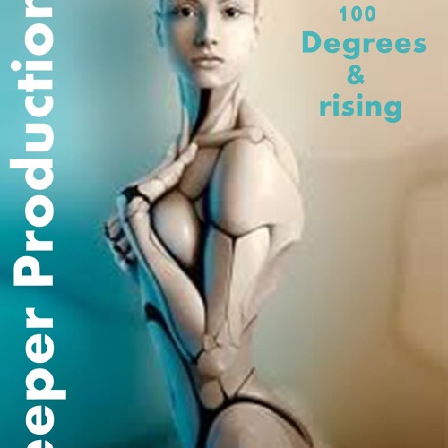 100 DEGREES AND RISING.   Deeper Production's. ( Feat Chris Neal )