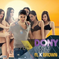 Dony feat. K Brown - Only Love