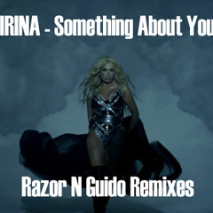 Irina - Something About You (Razor N Guido Mix)