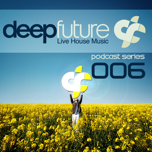 Deep Future ® -  Podcast Series 006