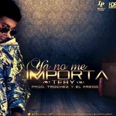 Teby - Ya No Me Importa Prod By Trochez Y El Fredd)(Www.HoyMusic.Com)(By @ALBERT HDR)R.F.C.L.W 2013