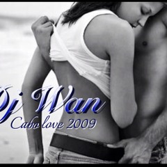 Dj Wan Cabo Love Mix 2009 - To Download
