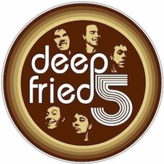 Your Time, Your Mind - The Deep Fried Five