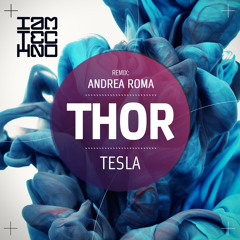 Tesla - Thor (Andrea Roma Remix)