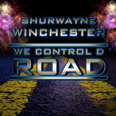 Shurwayne Winchester & Y.O.U. - We Control D Road #SONGWRITING BY MISTA VYBE