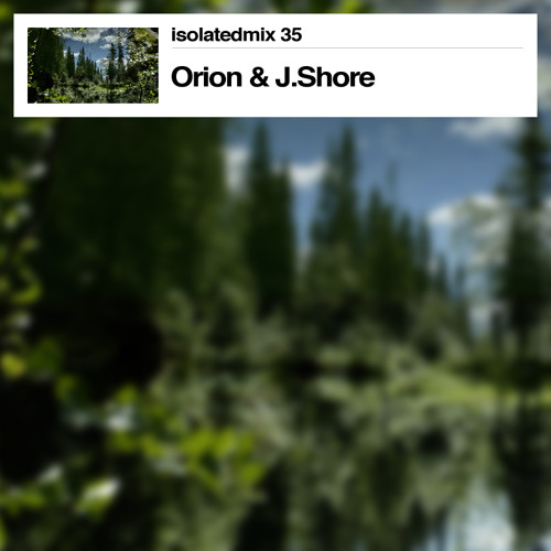 isolatedmix 35 - Orion & J.Shore