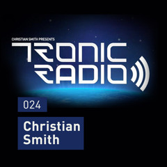 Tronic Podcast 024 with Christian Smith