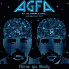 All Good Funk Alliance - Move Yo Body (Sard Boogie Edit)
