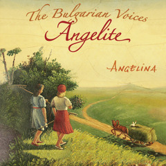 The Bulgarian Voices Angelite - Angelina