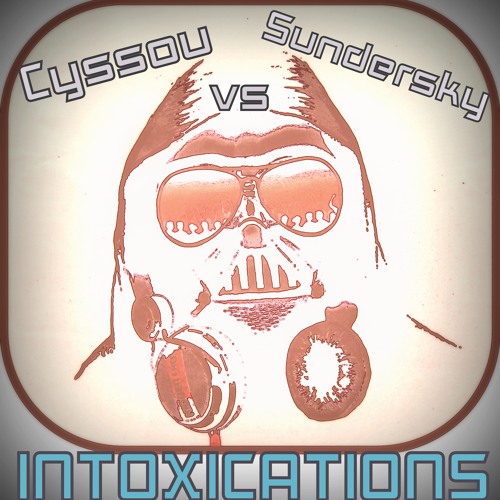Intoxications - Sundersky Vs Cyssou "150 BPM"