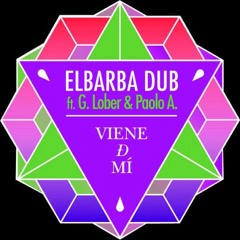 Viene de mi (ElBARBA DUB ft. Lober & Paolo RMX) // La Yegros