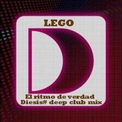 Lego - El ritmo de verdad (Diesis # deep club mix)