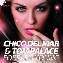 Chico del Mar & Tom Palace - Forever Young (Starjack Bootleg)snip