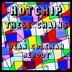 Hot Chip - These Chains - Dean Coleman Simpleton Reboot