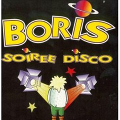 Boris  Soirée Disco - Crazy Mix - First mix Belgium (no french voices)
