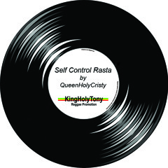 Self Control Rasta by QueenHolyCristy Mix promo KingHolyTony