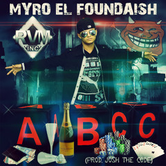 ABC - Myro El Foundaish (PROD. Josh The Code)