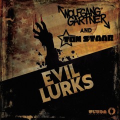Wolfgang Gartner & Tom Staar - Evil Lurks