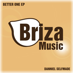 Briza Music 002 - Danniel Selfmade - One better (Original Mix)
