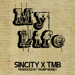 Sincity X TMB-My Life