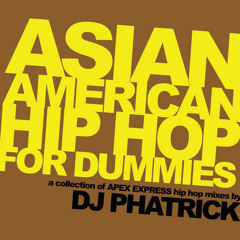 Asian American Hip Hop For Dummies Mix 3