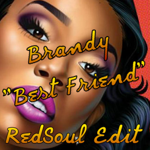 brandy best friend brandy