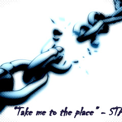 Take Me To The Place (snippet)