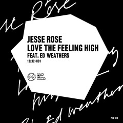 Jesse Rose - Love The Feeling High (Original Mix)
