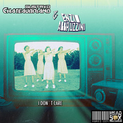 Enzio Abbruzzini & Gustavo Chateaubriand - I don't care