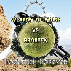 Brostex vs. Weapon of noise - Together Forever (Shingo Dj REMIX)