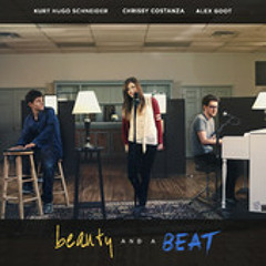 Beauty and A Beat-Alex Goot (feat.Kurt Schneider & Chrissy Costanza of Against the Current)
