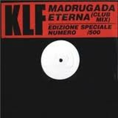 The KLF - Madrugada Eterna (italian club mix)