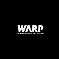 Bloody Beetroots feat Steve Aoki - Warp (Dj Struggle Edit)