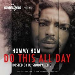 I LIKE TO GET HIGH (BY HOMMY HOM PROD BY SNOOP DOGG)