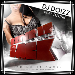 Dj DoiZZ feat. Dj Unk - Bring It Back (prod. by The Clubcrushers)