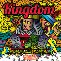 Tom Staar - Kingdom (Blasterjaxx Remix) Out Now At Beatport