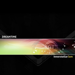 Dreamtime - Innerstellar Jam - 07 Be Here Now