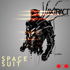 Axtract - Space Suit (Original Mix) Release DATE 02/08/2013 OUT NOW