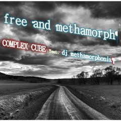 free and methamorph - complex cube feat. dj methamorphonix