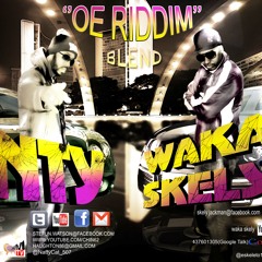 Oe! riddim blend remix  by bootleg studios ft  ( NATTY CAT - WAKA SKELY )