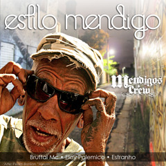 Estilo Mendigo - Mendigos Crew