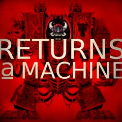Returns A Machine