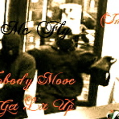 Nobody move,Nobody get lit up.