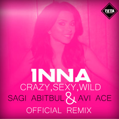 INNA - Crazy,Sexy,Wild (Sagi Abitbul & Avi Ace Official Remix)