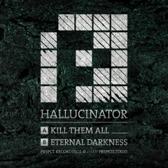 Eternal Darkness - Hallucinator (PRSPCT LTD 010) Out on Jan 28th 2013!