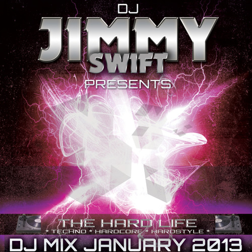 Jimmy Swift - DJ Mix Jan 2013: The Hard Life