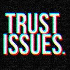 Trust Issues