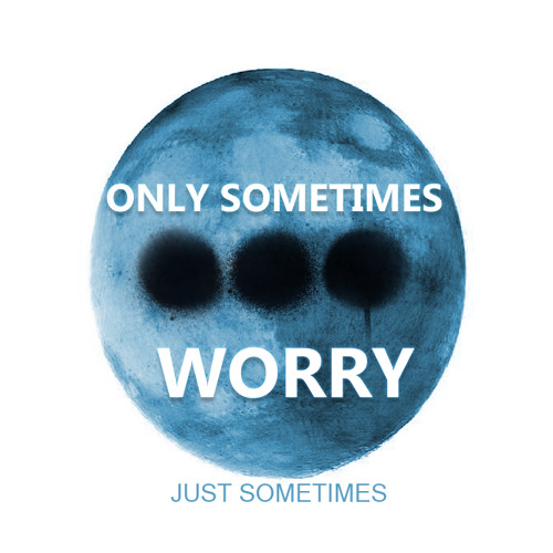 Only Sometimes Worry (Progressive House Mixtape)